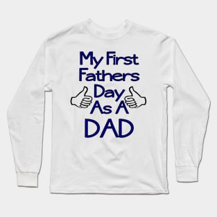 My First Father's Day As A Dad Long Sleeve T-Shirt